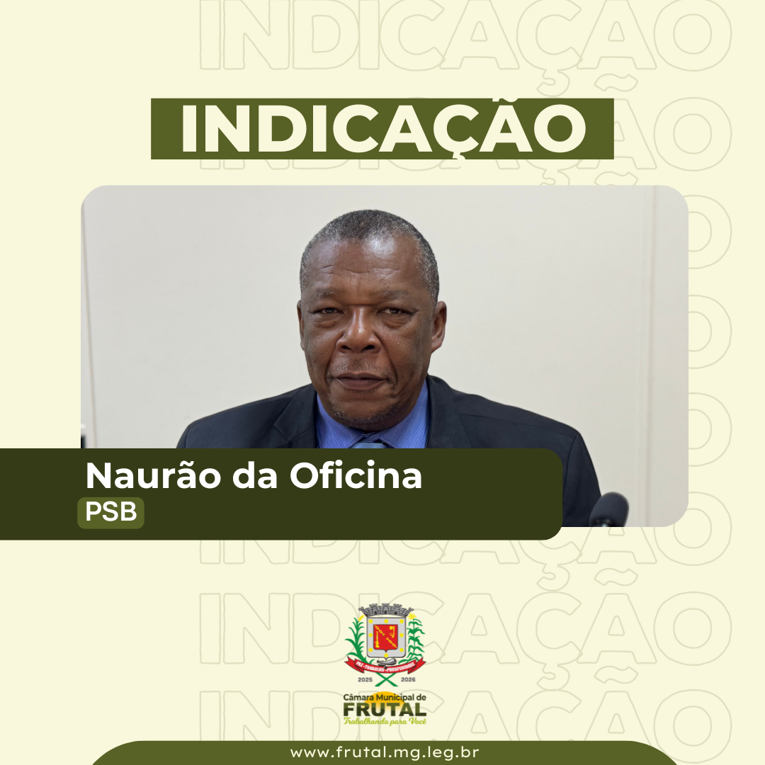 Câmara de Frutal aprova indicações do vereador Naurão da Oficina para melhoria da segurança viária