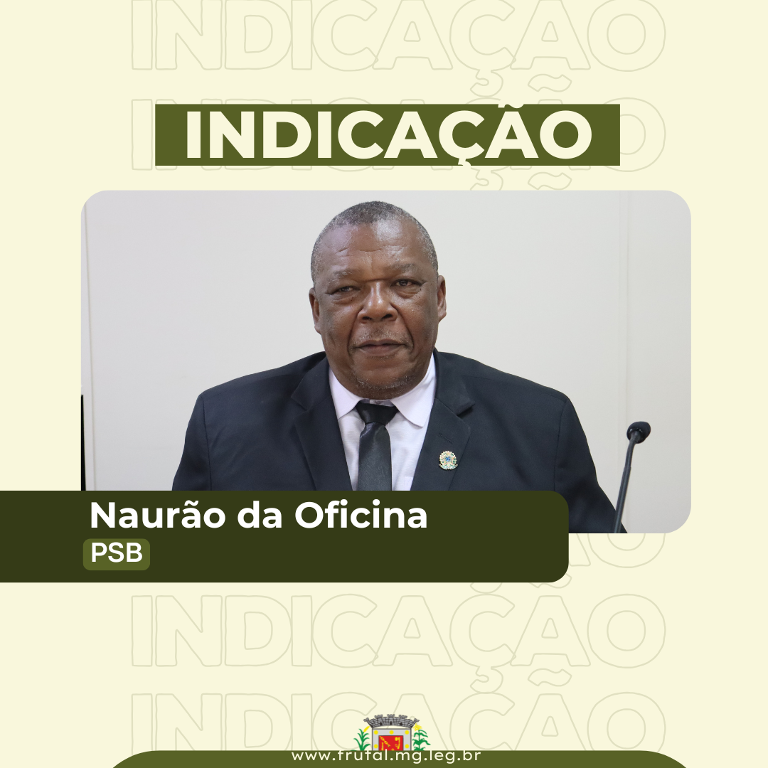 Preocupado com a saúde pública, vereador Naurão cobra ações preventivas no combate ao mosquito Aedes em Frutal