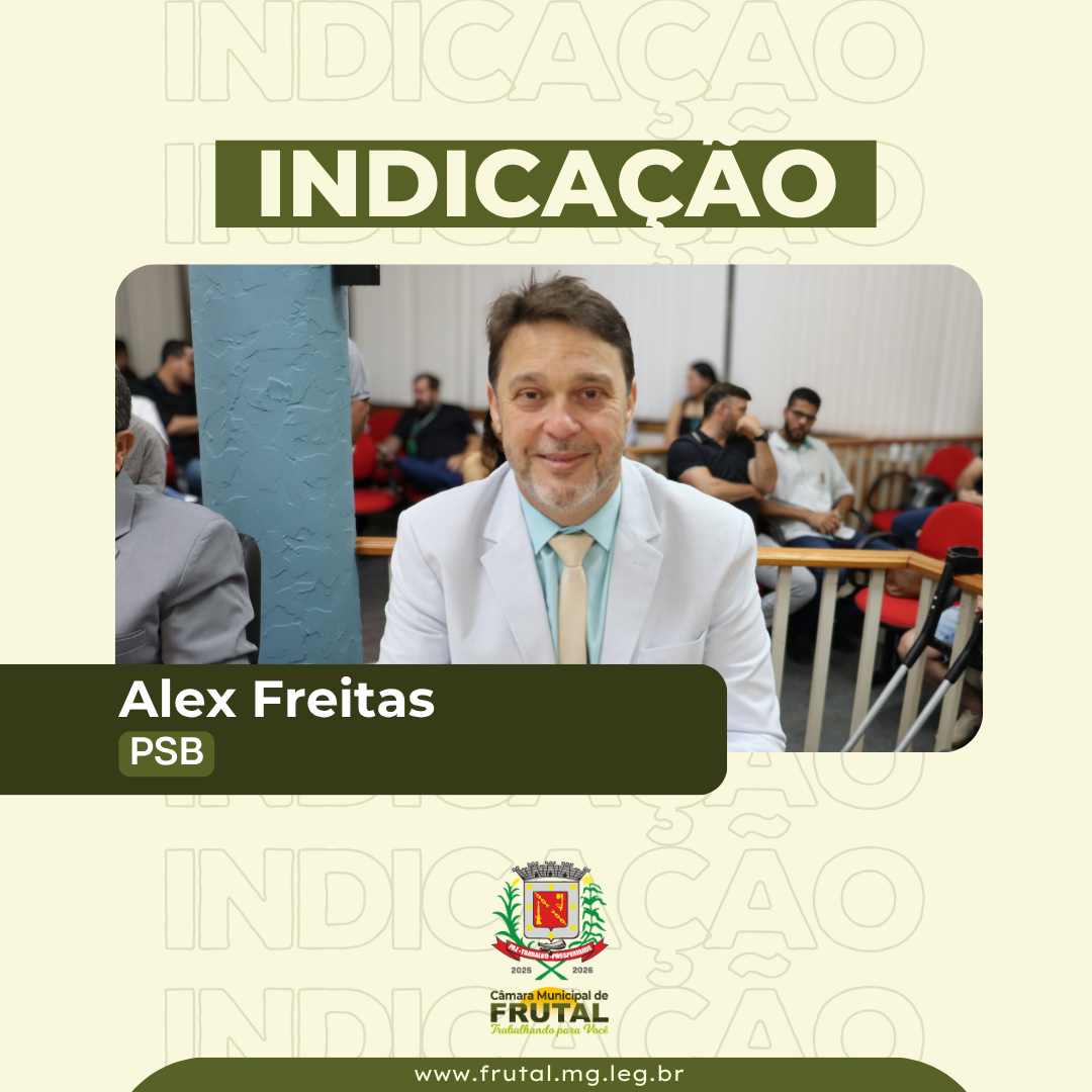 Vereador Alex propõe criação de novo Distrito Industrial para atrair empresas e gerar empregos em Frutal