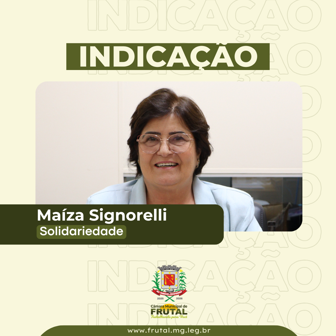 Vereadora Maíza Signorelli propõe criação do Programa “CNH Social” em Frutal